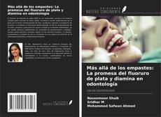 Copertina di Más allá de los empastes: La promesa del fluoruro de plata y diamina en odontología