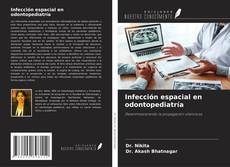 Copertina di Infección espacial en odontopediatría
