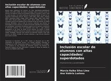 Copertina di Inclusión escolar de alumnos con altas capacidades/ superdotados