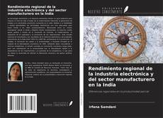 Buchcover von Rendimiento regional de la industria electrónica y del sector manufacturero en la India