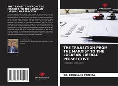Bookcover of THE TRANSITION FROM THE MARXIST TO THE LOCKEAN LIBERAL PERSPECTIVE