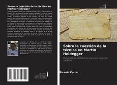 Couverture de Sobre la cuestión de la técnica en Martin Heidegger