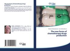 Обложка The new forms of chemotherapy drugs production