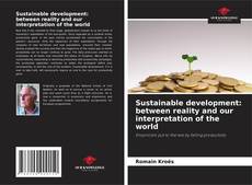 Bookcover of Sustainable development: between reality and our interpretation of the world