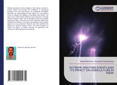 Bookcover of EXTREME WEATHER EVENTS AND ITS IMPACT ON AGRICULTURE IN INDIA