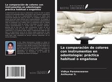 Buchcover von La comparación de colores con instrumentos en odontología: práctica habitual o engañosa
