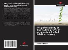Copertina di The permissibility of distributing profits in advance in a limited liability company