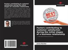 Bookcover of Factors contributing to customer satisfaction during the initial stages of a business relationship