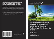Copertina di Evaluación del impacto ambiental (EIA) de la presa de la Escuela Politécnica del Estado de Kwara