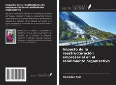 Buchcover von Impacto de la reestructuración empresarial en el rendimiento organizativo
