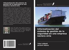 Buchcover von Informatización del sistema de gestión de la seguridad en una empresa naviera siria