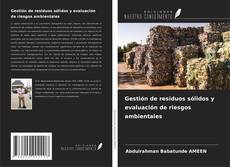Couverture de Gestión de residuos sólidos y evaluación de riesgos ambientales