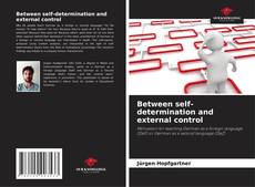 Portada del libro de Between self-determination and external control