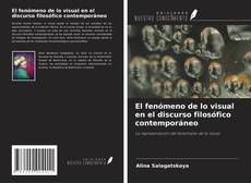 Couverture de El fenómeno de lo visual en el discurso filosófico contemporáneo