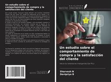 Buchcover von Un estudio sobre el comportamiento de compra y la satisfacción del cliente