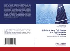 Bookcover of Efficient Solar Cell Design and Optimisation Techniques