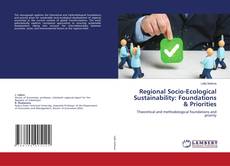 Bookcover of Regional Socio-Ecological Sustainability: Foundations & Priorities