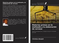 Copertina di Materias primas en la malteado y la elaboración de cerveza