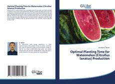 Обложка Optimal Planting Time for Watermelon (Citrullus lanatus) Production