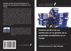 Copertina di Análisis jurídico de los obstáculos en la gestión de la propiedad inmobiliaria en el Congo