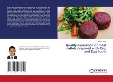 Bookcover of Quality evaluation of meat cutlets prepared with Ragi and Egg liquid