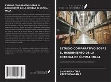 Copertina di ESTUDIO COMPARATIVO SOBRE EL RENDIMIENTO DE LA ENTREGA DE ÚLTIMA MILLA