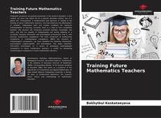 Bookcover of Training Future Mathematics Teachers