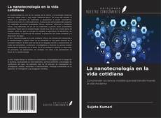 Couverture de La nanotecnología en la vida cotidiana