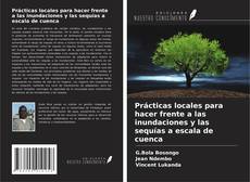 Buchcover von Prácticas locales para hacer frente a las inundaciones y las sequías a escala de cuenca