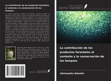 Buchcover von La contribución de los productos forestales al sustento y la conservación de los bosques