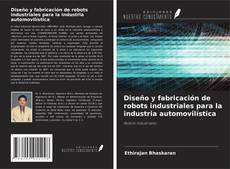 Buchcover von Diseño y fabricación de robots industriales para la industria automovilística
