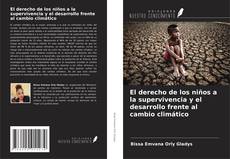 Copertina di El derecho de los niños a la supervivencia y el desarrollo frente al cambio climático