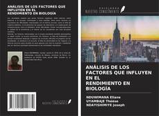 Buchcover von ANÁLISIS DE LOS FACTORES QUE INFLUYEN EN EL RENDIMIENTO EN BIOLOGÍA