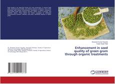 Bookcover of Enhancement in seed quality of green gram through organic treatments