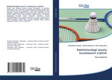 Обложка Badmintondagi asosiy texnikalarni o'qitish