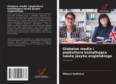 Portada del libro de Globalne media i popkultura kształtujące naukę języka angielskiego