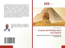 Couverture de L'avenir de l'Afrique dans son histoire