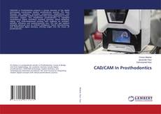 Borítókép a  CAD/CAM In Prosthodontics - hoz