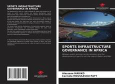 Bookcover of SPORTS INFRASTRUCTURE GOVERNANCE IN AFRICA