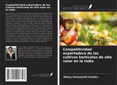 Buchcover von Competitividad exportadora de los cultivos hortícolas de alto valor en la India