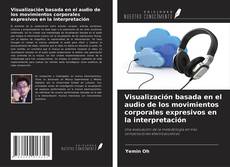 Buchcover von Visualización basada en el audio de los movimientos corporales expresivos en la interpretación