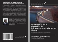 Capa do livro de Aceleración de la ejecución de infraestructuras viarias en Ghana 