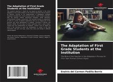 Copertina di The Adaptation of First Grade Students at the Institution