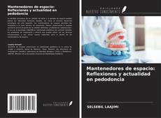 Buchcover von Mantenedores de espacio: Reflexiones y actualidad en pedodoncia