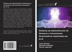 Buchcover von Sistemas de administración de fármacos e innovaciones farmacéuticas impulsados por la IA