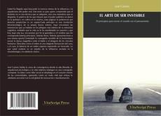 Portada del libro de EL ARTE DE SER INVISIBLE