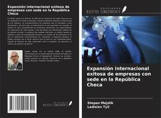 Capa do livro de Expansión internacional exitosa de empresas con sede en la República Checa 
