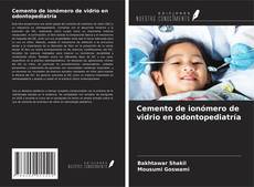 Copertina di Cemento de ionómero de vidrio en odontopediatría