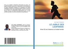 Bookcover of LE JUBILE DES LEOPARDS: