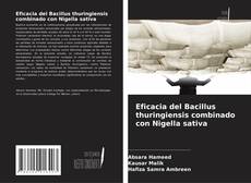 Copertina di Eficacia del Bacillus thuringiensis combinado con Nigella sativa